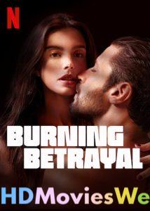 [18+] Burning Betrayal (2023) Dual Audio [Hindi-English] WEB-DL Netflix Movie Download – 480p | 720p | 1080p ESub